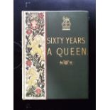 Sixty Years A Queen The Story Of Victorias Reign hardback book by Sir Herbert Maxwell, Bart MP.
