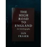The High Road To England An Autobiography hardback book by Ian Fraser, signed by author. Published