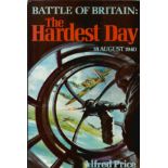 Alfred Price Handsigned First Edition Book Titled 'The Hardest Day - 18th August 1940' hardback book