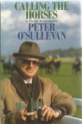 Peter O'Sullivan. Calling the Horses, a Racing Autobiography. Reprinted Edition. Hardback book