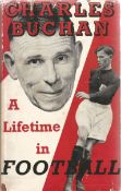 Charles Buchan. A Lifetime in Football. Autobiography of footballer Charles Buchan published by