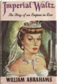 Imperial Waltz The story of an Empress in Love by William Abrahams 1956 Hardback Book published by