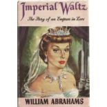 Imperial Waltz The story of an Empress in Love by William Abrahams 1956 Hardback Book published by
