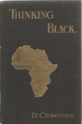 Thinking Black by D C Crawford First Edition Hardback Book 1912 published by Morgan and Scott LD,