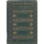 North Devon by F J Snell First Edition Hardback Book 1906 published by Adam and Charles Black some