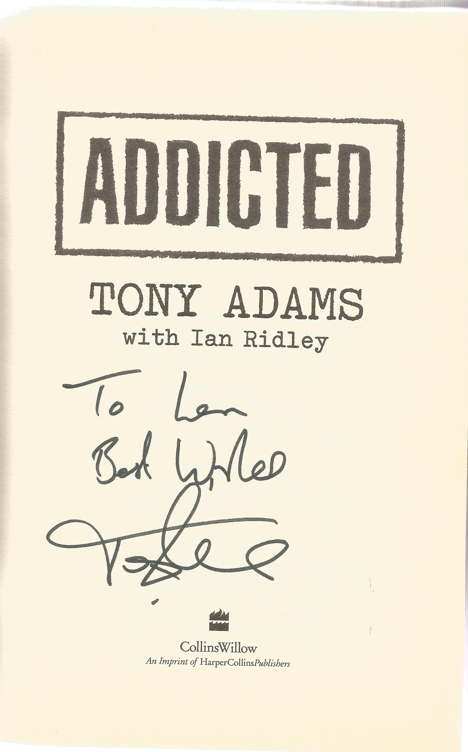 Tony Adams signed hardback book titled Addicted his open and inspiring autobiography signature on - Image 2 of 3