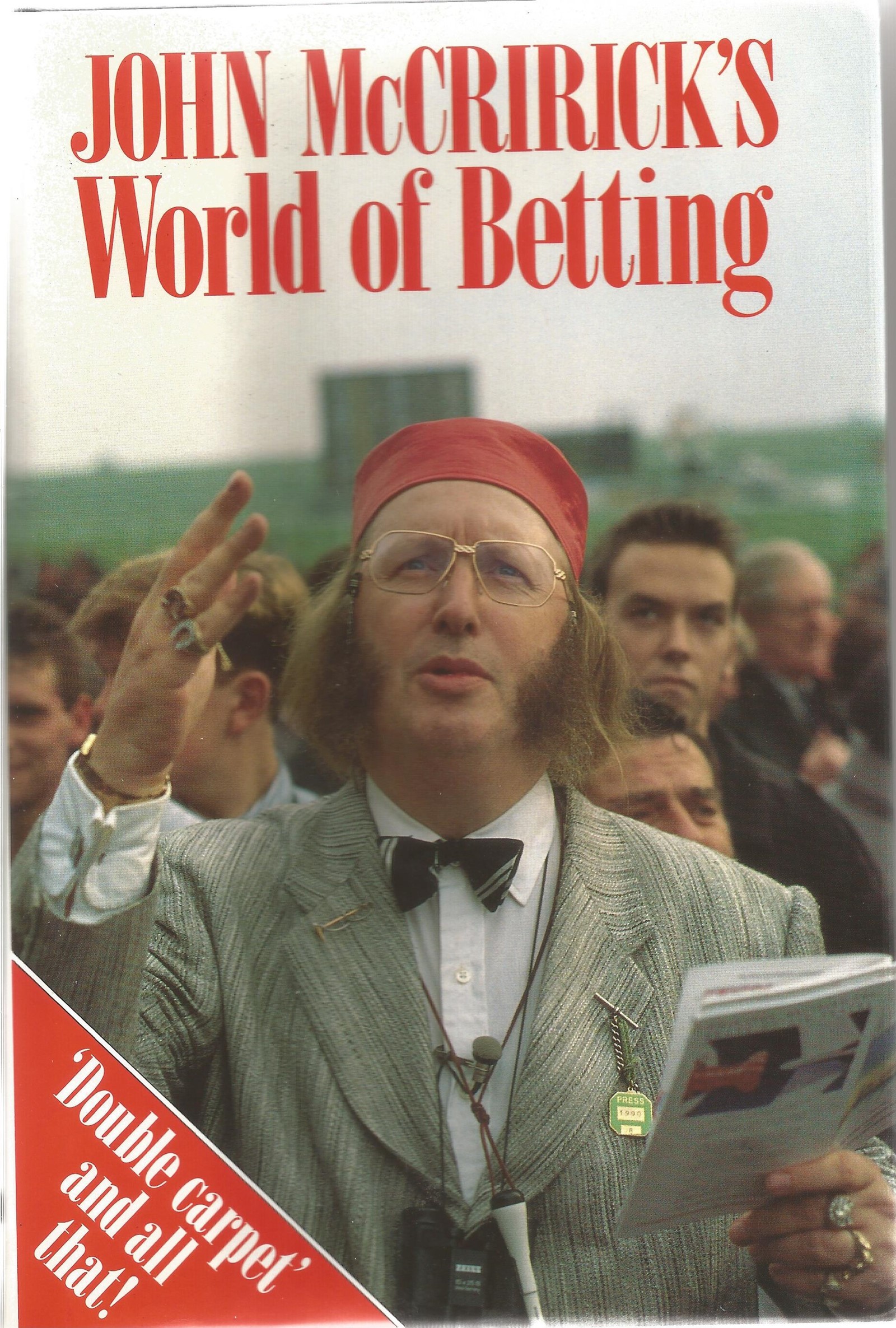 John McCriricks signed hardback book titled World of Betting Double Carpet and all that signed on