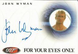 John Wyman signed 007 For Yours Eyes Only 4x3 autograph card. John Wyman is a British actor probably