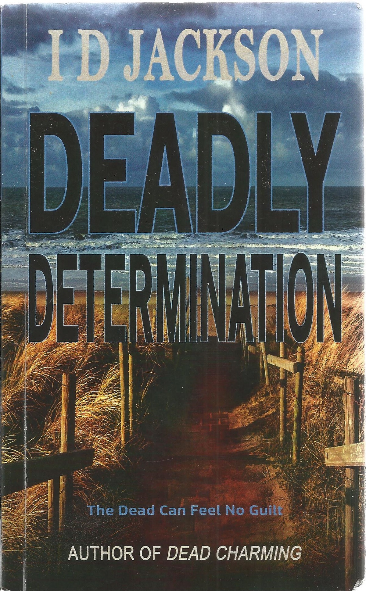 Signed Book Deadly Determination by I D Jackson Softback Book 2015 First Edition Signed by I D