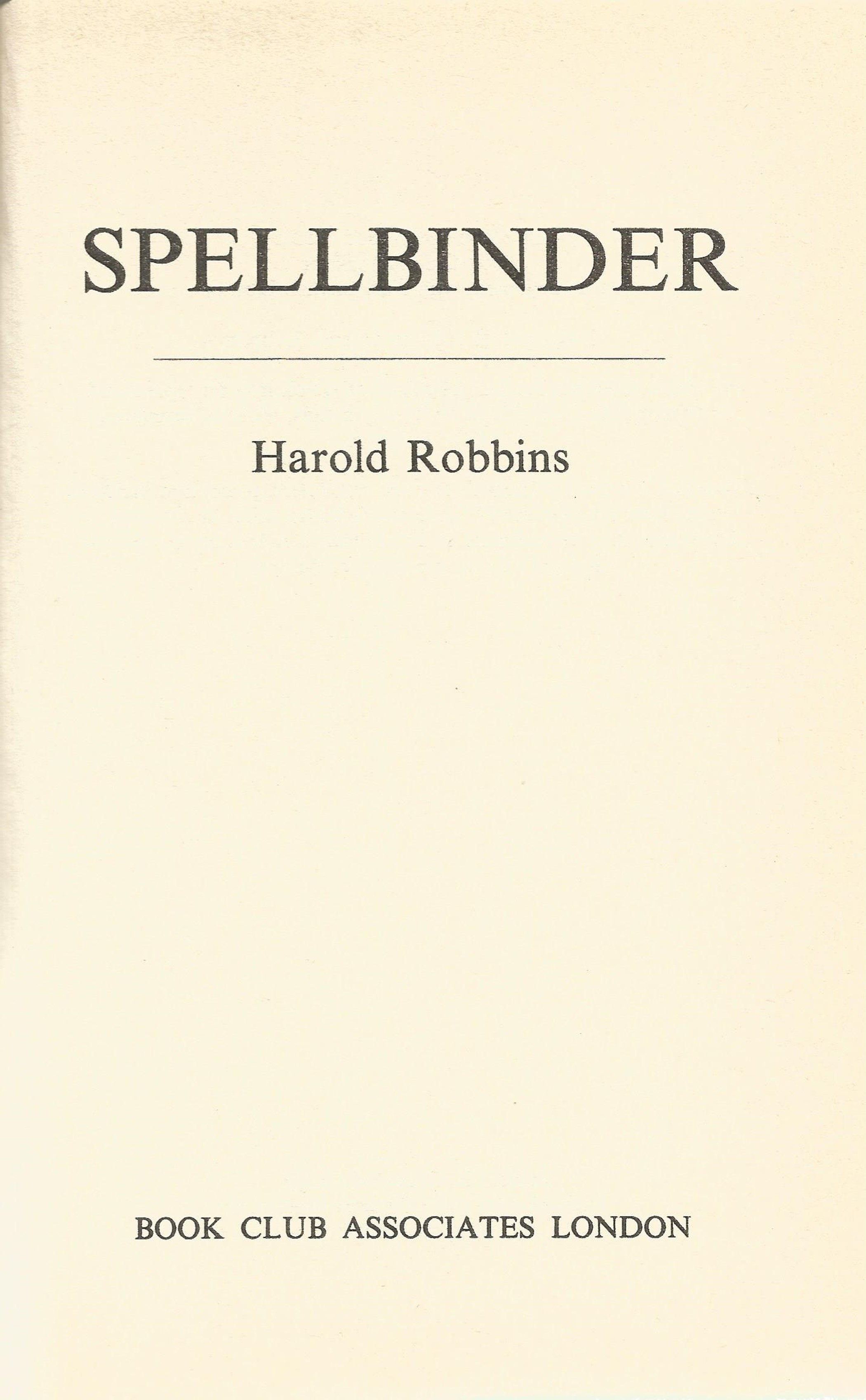 Spellbinder by Harold Robbins Hardback Book 1983 published by Book Club Associates slight ageing - Image 2 of 3