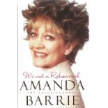 Actress Amanda Barrie's autobiography Its Not a Rehearsal, with nice inscription on the title page