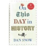 Signed Book On This Day in History by Dan Snow 2018 First Edition Hardback Book Signed by Dan Snow