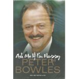 Ask Me if Im Happy by Peter Bowles Hardback Book 2010 First Edition published by Simon and