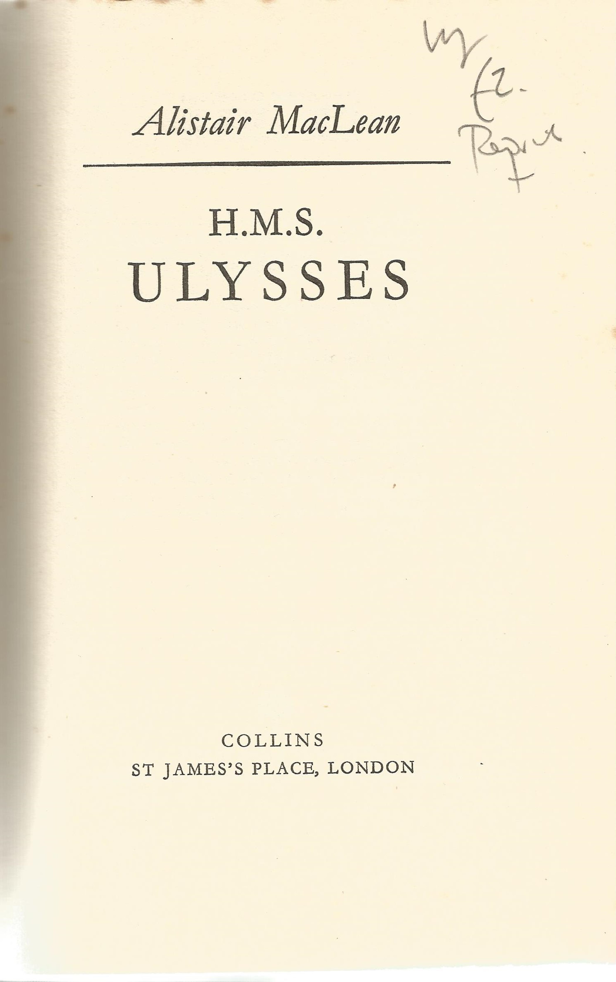 H. M. S. Ulysses by Alistair MacLean Hardback Book 1955 published by Collins Clear Type Press with - Image 2 of 4
