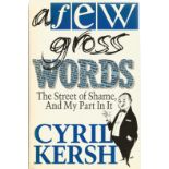 Signed Book A Few Gross Words The Street of Shame and My Part in it by Cyril Kersh Hardback Book