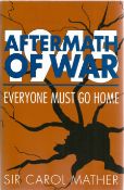 Sir Carol Mather. Aftermath of War, everyone must go home. A WW2 hardback book, First edition.