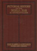 World War. Pictorial History of the World War by SJ Duncan Clarke Story Of Americas Achievements