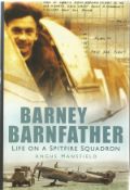 Angus Mansfield. Barney Barnfather Life On A Spitfire Squadron. A WW2 First Edition Hardback book.