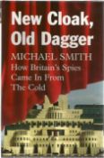 Michael Smith. New Cloak, Old Dagger. A Former WW2 Army intelligence corps officer. Signed and dated
