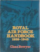 Chaz Bowyer. Royal Air Force Handbook 1939 1945. a first edition WW2 hardback book in good