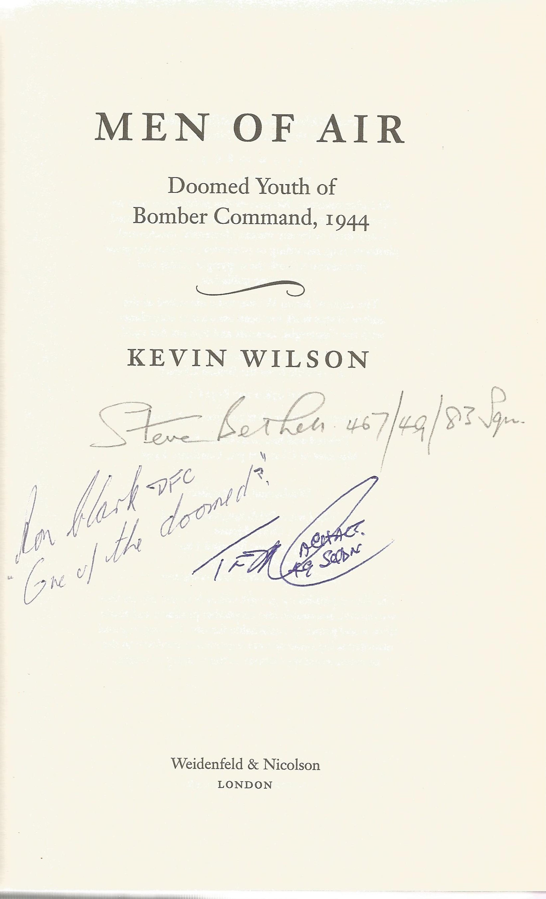 WW2 Ron Clark Multi Signed First Edition book. Titled Men of Air by Kevin Wilson. Also signed by - Image 2 of 3