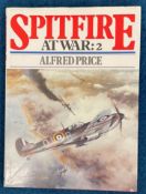 WW2. Alfred Price Multi Signed Book Titled 'Spitfire At War 2'. Signed on a Spitfire bookplate by