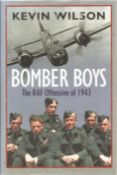 WW2. Kevin Wilson First Edition Multi Signed Book Titled 'Bomber Boys The RAF Offensive of 1943'.