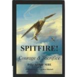 Dilip Sarkar MBE. SPITFIRE!, Courage and Sacrifice. A WW2 hardback book in good condition. Signed by