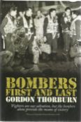 Gordon Thorburn. Bombers first and last. A WW2 hardback book in good condition. Dedicated to Wilf,