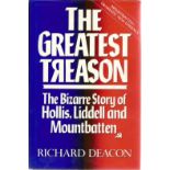 Richard Deacon. The Greatest Treason, Bizarre Story Of Hollis, Liddell and Mountbatten. A WW2