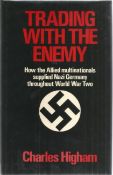 Charles Higham. Trading With The Enemy. WW2 hardback book in good condition with 277 pages. Good