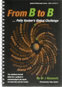 Dr J Knezevic. From B to B…Polly Cachers global challenge. A paperback book in great condition,