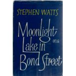 Stephen Watts. Moonlight on a Lake In Bond Street. WW2 first edition hardback book. Showing signs of