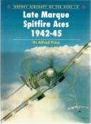 Dr Alfred Price. Late Marque Spitfire Aces 1942 45. A good quality paperback book, in good