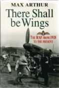 Max Arthur Multi Signed Book. Titled There Shall Be Wings. First Edition. Signed by WW2 Fighter