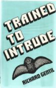 Richard Gentil. Trained To Intrude. A WW2 hardback book, in good condition. Dedicated to Kevin,