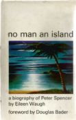 Eileen Waugh. No Man An Island, biography of Peter Spencer. A WW2 hardback first edition book in