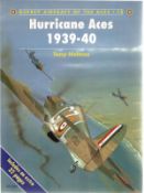 Tony Holmes. Hurricane Aces 1939 40. a good quality paperback First Edition Book, dedicated to Rocky