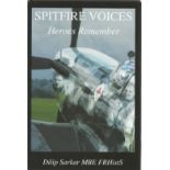 Dilip Sarkar MBE. Spitfire Voices, Heroes Remember. A WW2 First edition hardback book in great