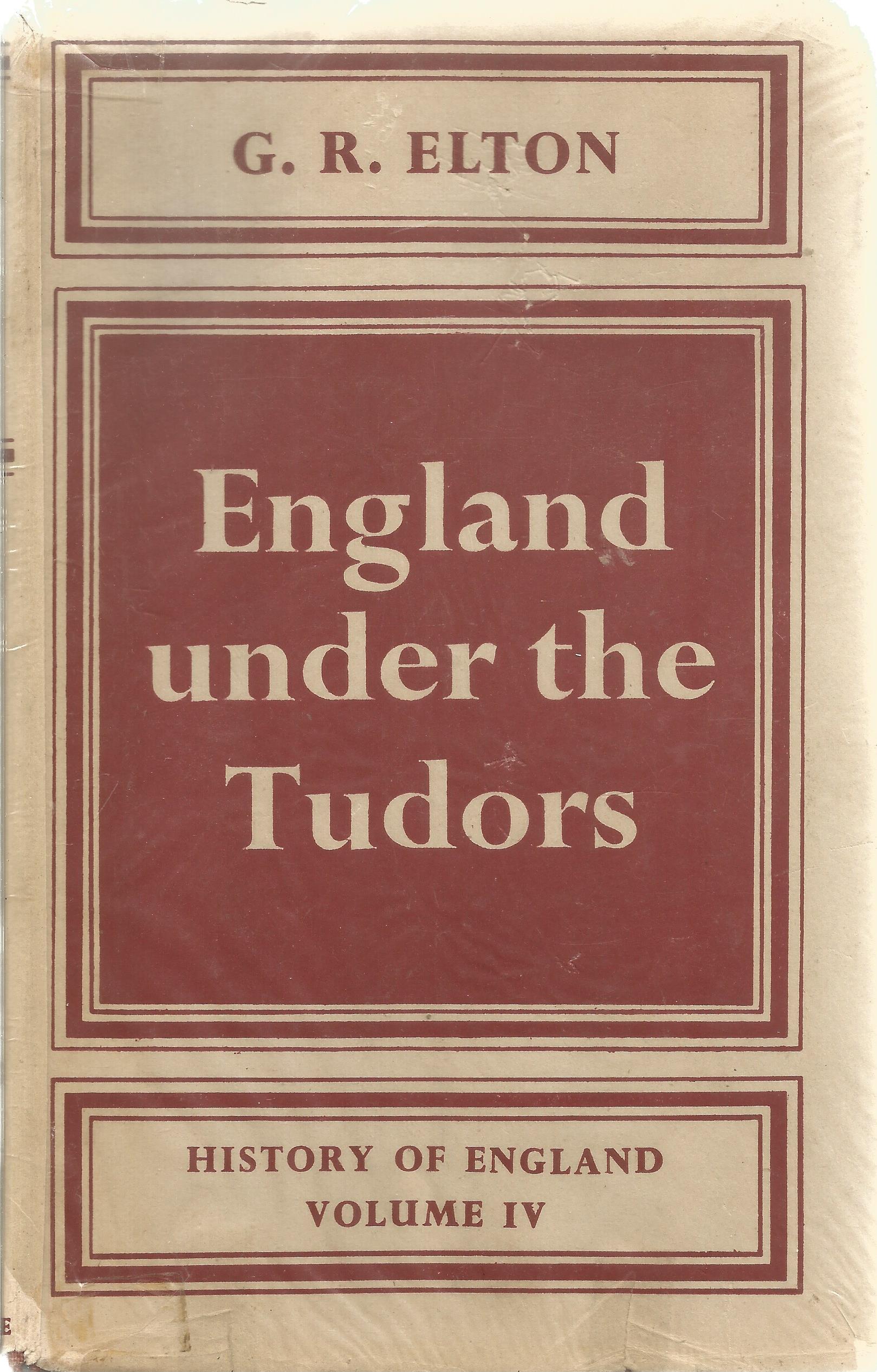 England under the Tudors History of England Vol IV by G R Elton 1963 Hardback Book published by