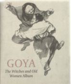 Goya The Witches and Old Women Album edited by Juliet Wilson Bareau and Stephanie Buck 2015 Softback