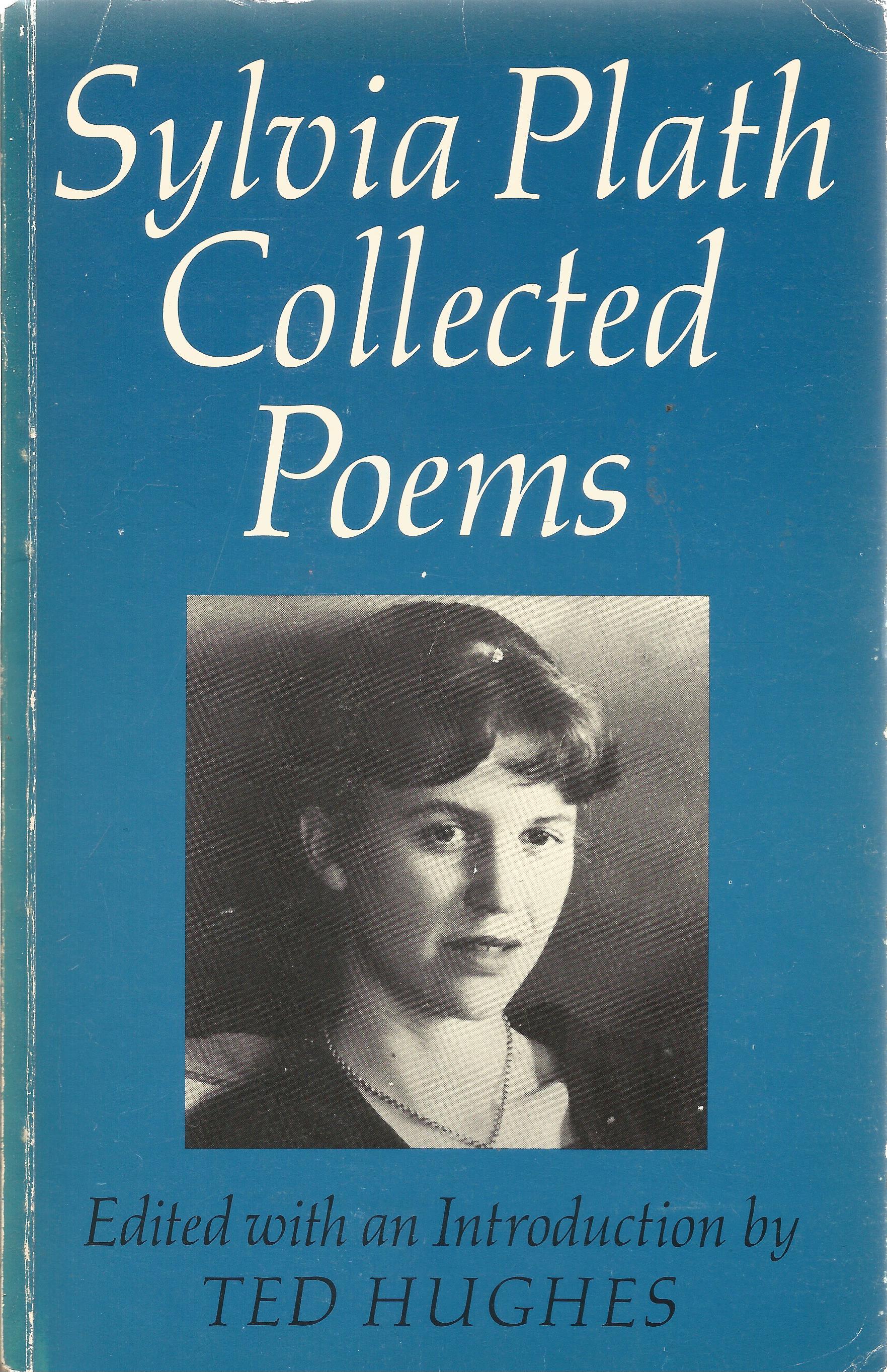 Sylvia Plath Collected Poems edited by Ted Hughes First Edition 1981 Softback Book published by