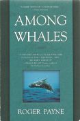 Among Whales by Roger Payne Softback Book 1996 First Edition published by Delta (Dell Publishing)
