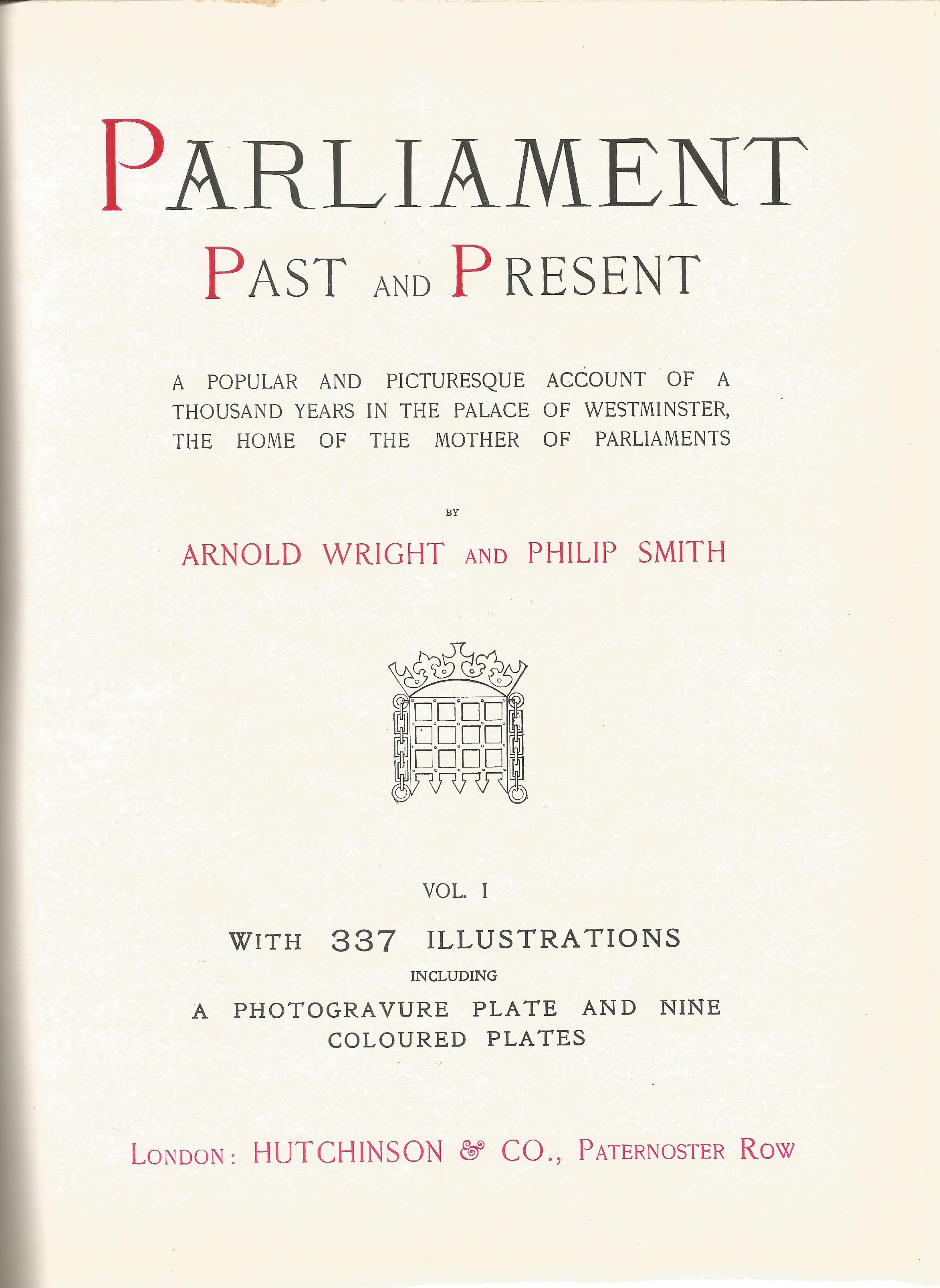Parliament Past and Present by Arnold Wright and Philip Smith Hardback Book published by - Image 2 of 3