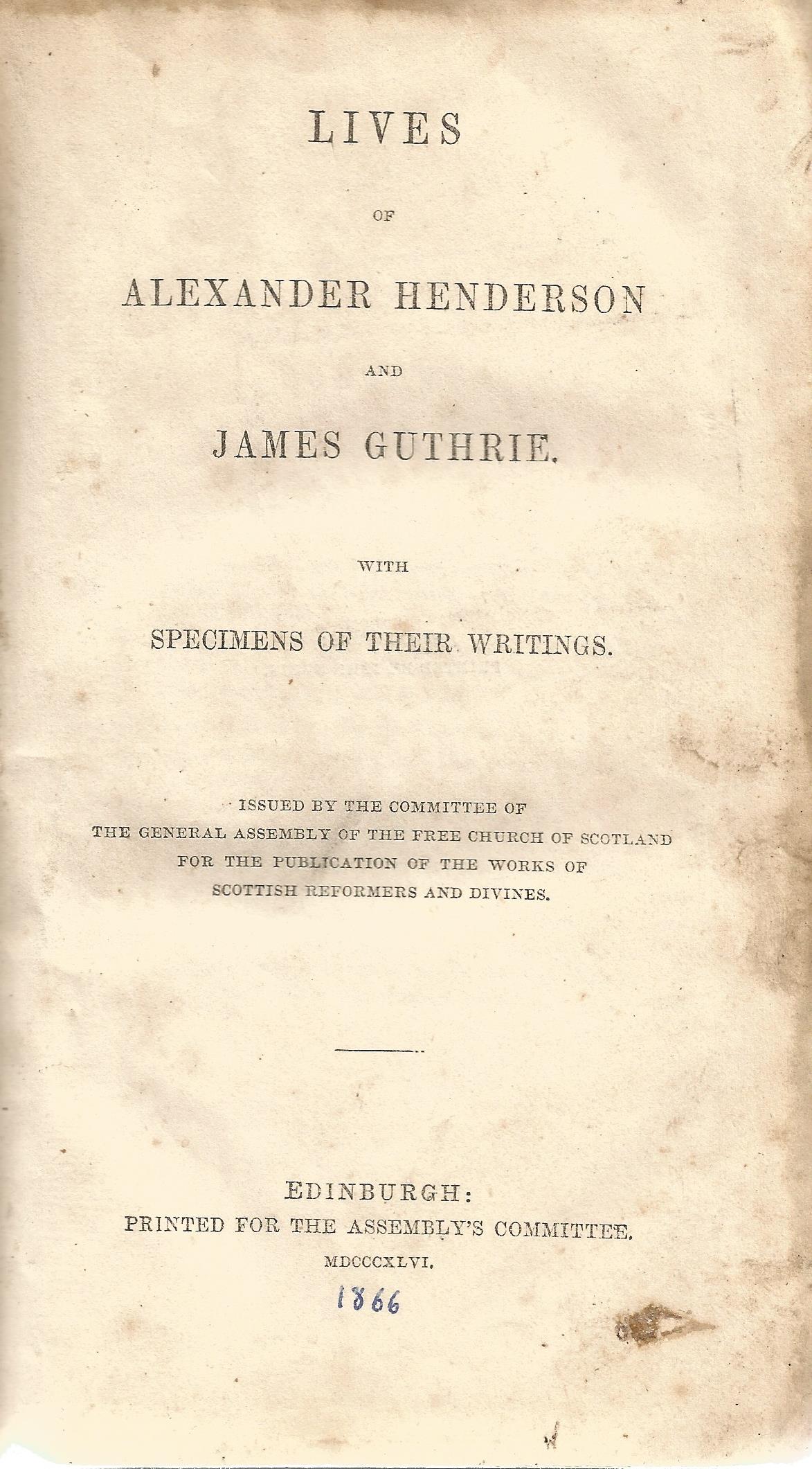 Lives of Alexander Henderson and James Guthrie with Specimens of Their Writings 1866 Hardback Book - Image 2 of 2