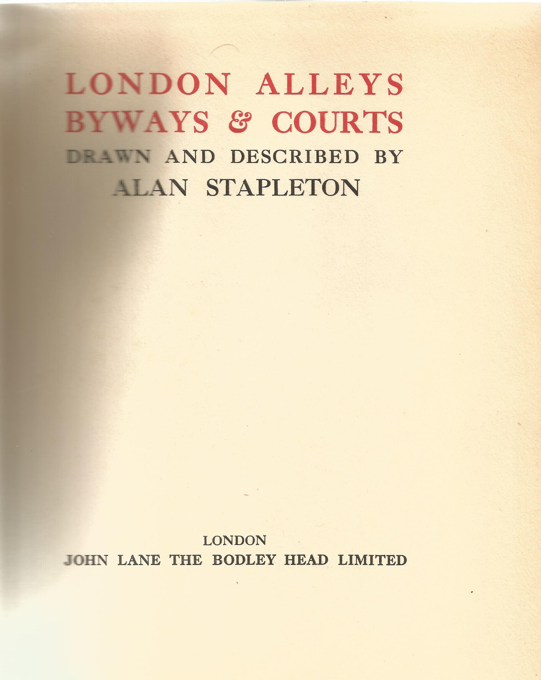 London Alleys, Byways and Courts Drawn and Described by Alan Stapleton First Edition 1924 Hardback - Image 2 of 3