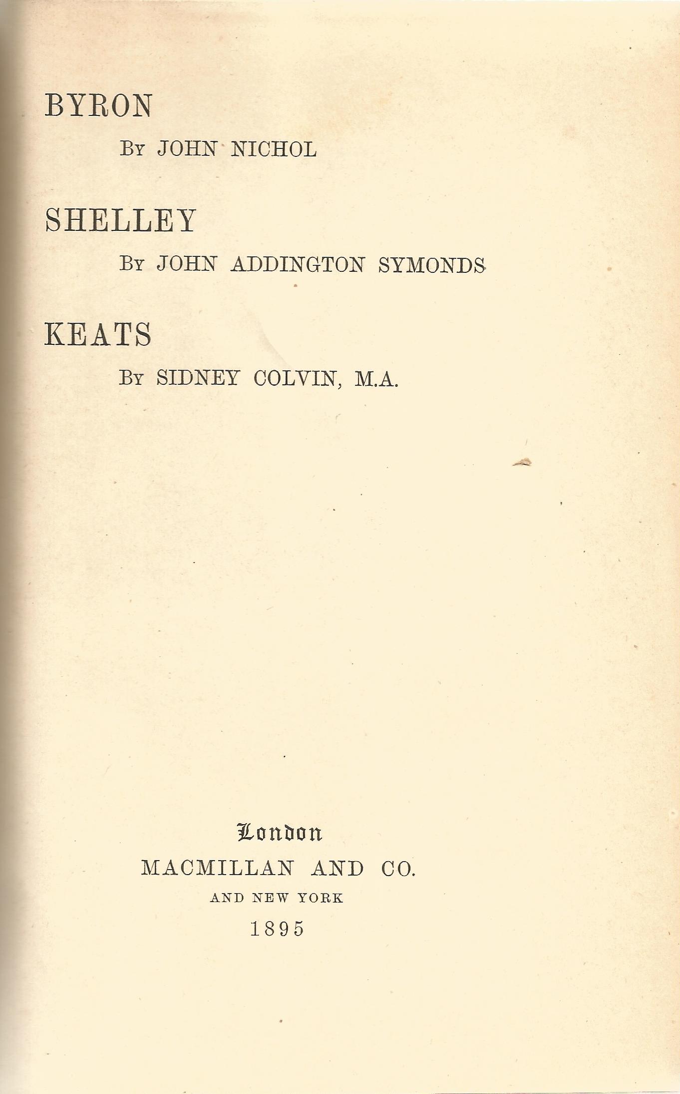 Byron by J Nichol Shelley by J A Symonds Keats by S Colvin Hardback Book 1895 published by Macmillan - Image 2 of 2