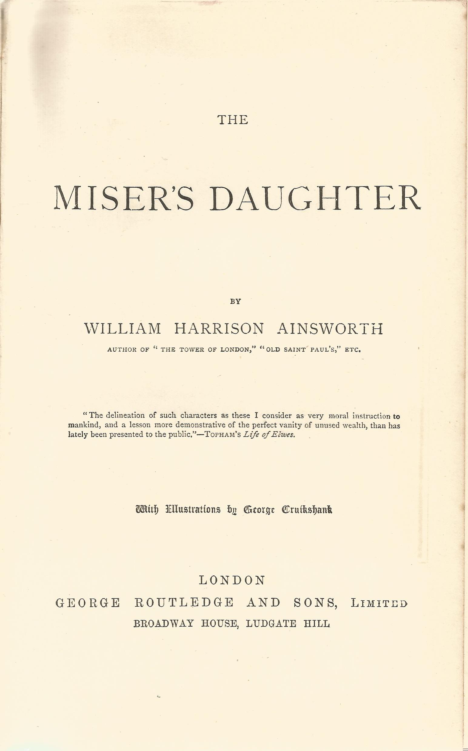 The Miser's Daughter by William Harrison Ainsworth Hardback Book published by George Routledge and - Image 2 of 2
