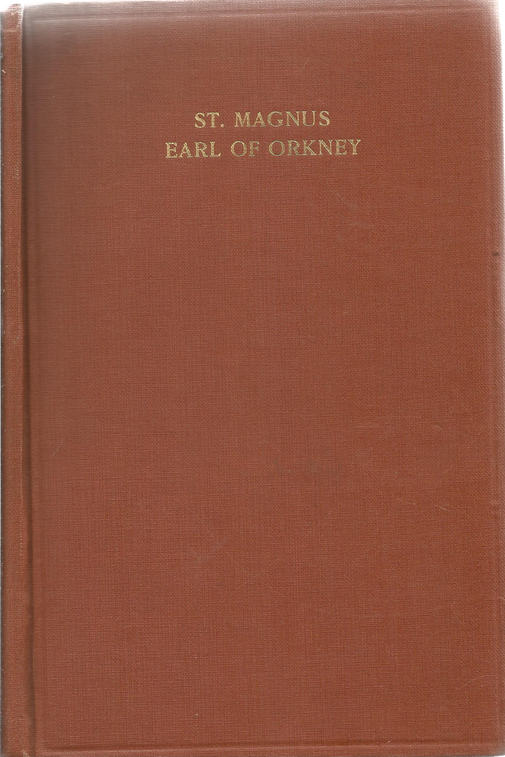 St Magnus Earl of Orkney by John Mooney 1935 Hardback Book published by Kirkwall: W R Mackintosh