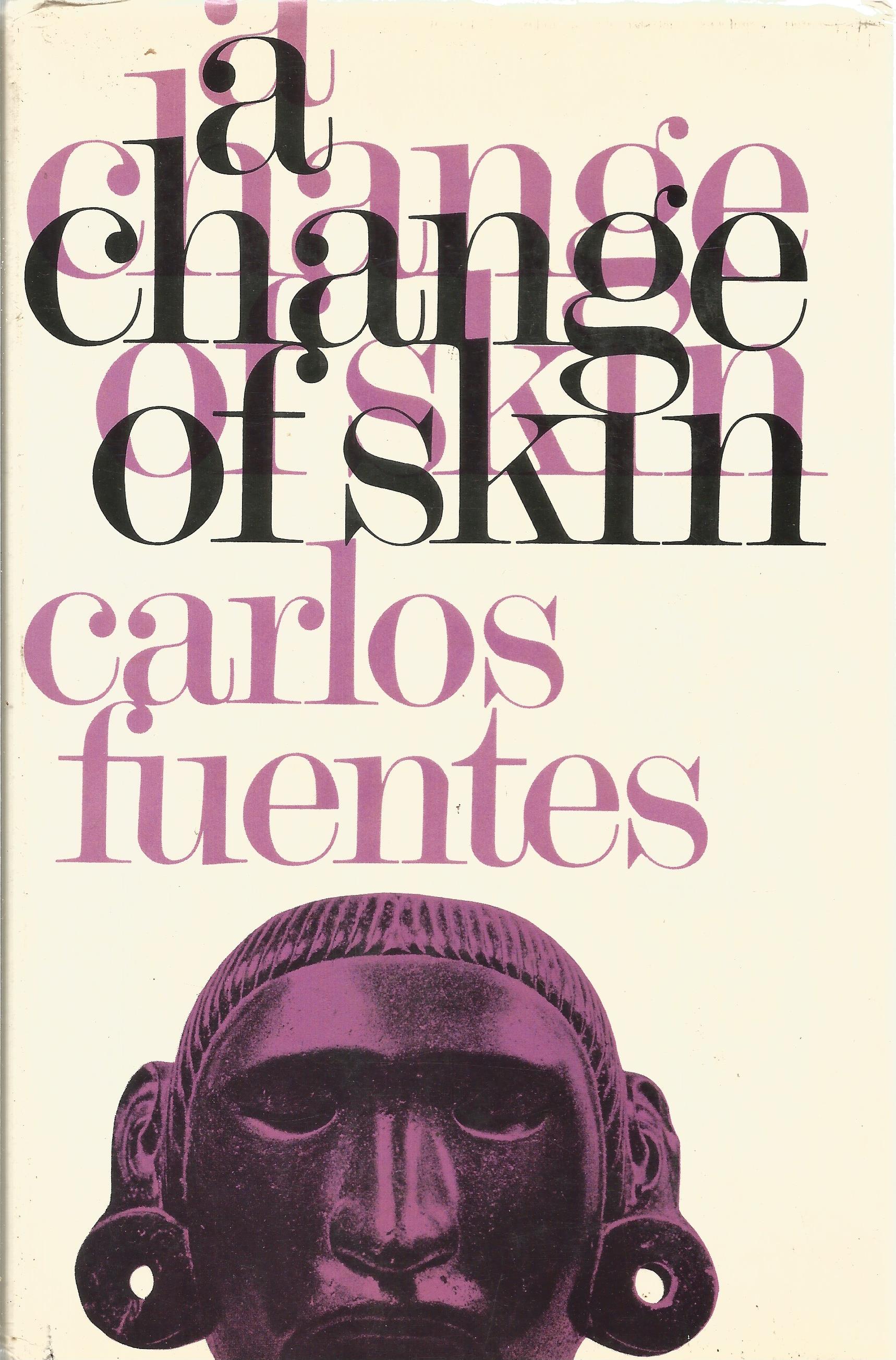 A Change of Skin by Carlos Fuentes and translated by S Hileman 1968 First UK Edition Hardback Book